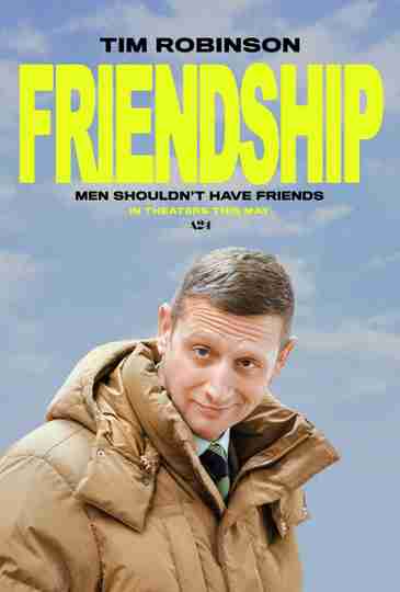 Friendship - Tim Robinson Character Poster
