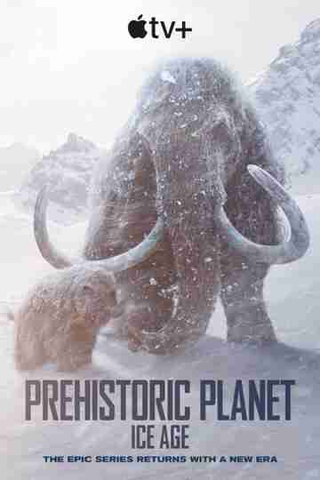 Prehistoric Planet: Ice Age - Official Poster