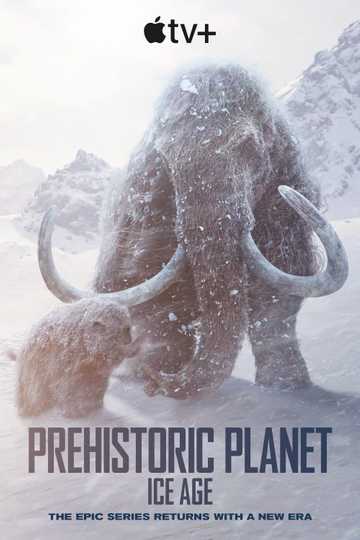 Prehistoric Planet: Ice Age - Official Poster
