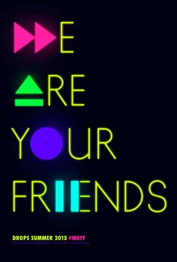 We Are Your Friends