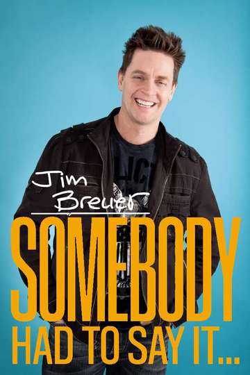 Jim Breuer Somebody Had to Say It