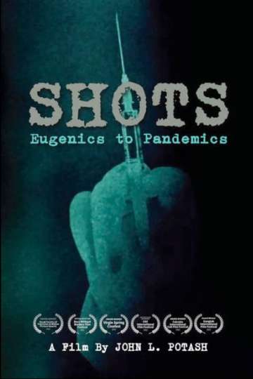 Shots Eugenics to Pandemics Poster