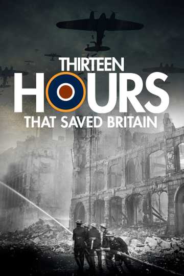 13 Hours That Saved Britain Poster