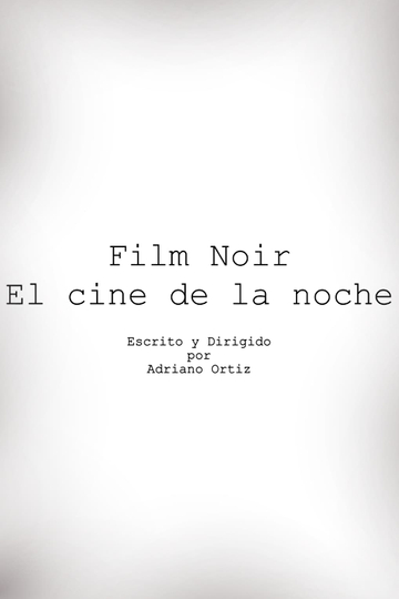 Cine Noir The Films of the Night