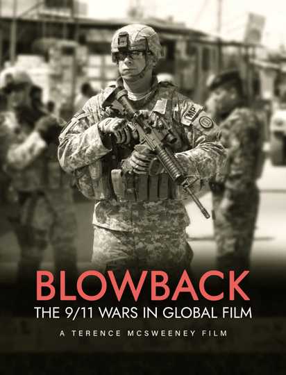 Blowback The 911 Wars in Global Film