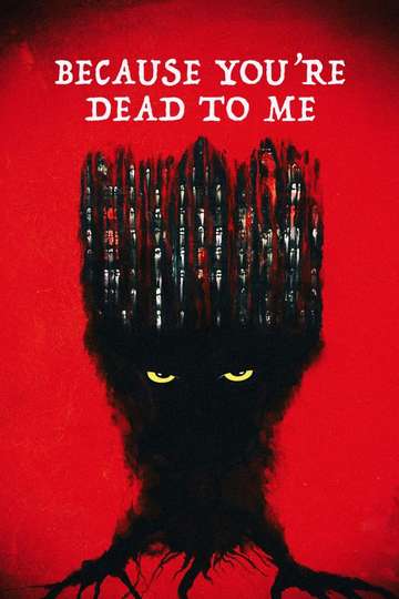 Because Youre Dead to Me Poster