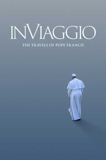 In Viaggio: The Travels of Pope Francis