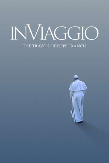 In Viaggio The Travels of Pope Francis Poster
