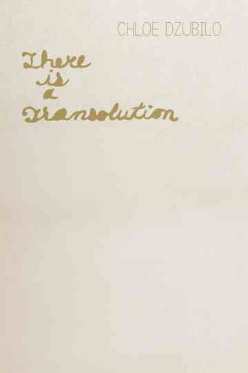 Chloe Dzubilo: There is a Transolution