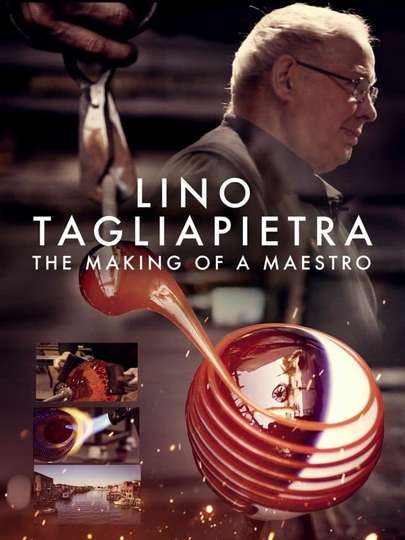 Lino Tagliapietra The Making of a Maestro Poster