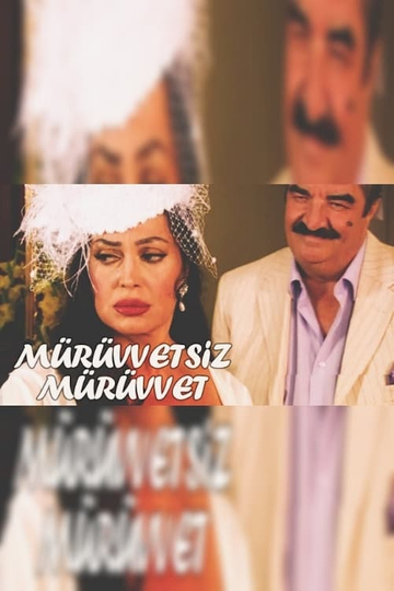 Mürüvvetsiz Mürüvvet Poster