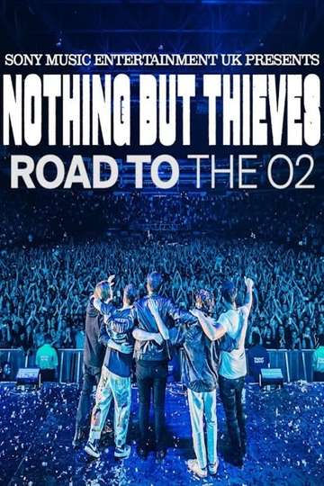 Nothing But Thieves  Road to the O2