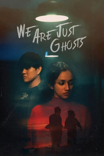 We Are Just Ghosts Poster