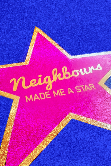 Neighbours Made Me a Star Poster