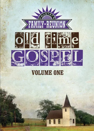 Countrys Family Reunion Old Time Gospel Volume One