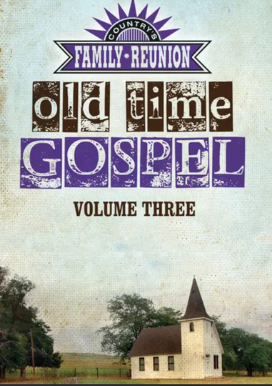 Countrys Family Reunion Presents Old Time Gospel Volume Three