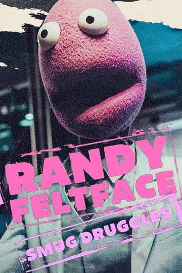 Randy Feltface Smug Druggles Poster