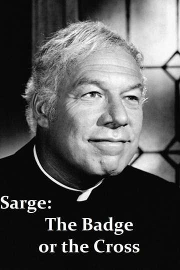 Sarge The Badge or the Cross