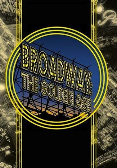 Broadway: The Golden Age, by the Legends Who Were There Poster