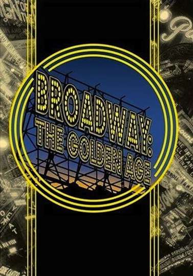 Broadway The Golden Age by the Legends Who Were There Poster