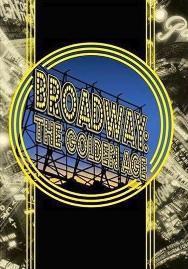 Broadway: The Golden Age, by the Legends Who Were There Poster