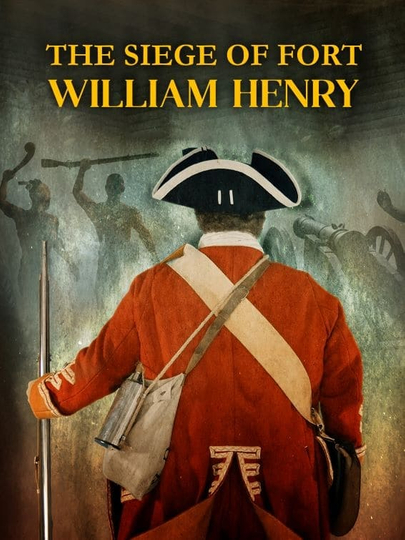 The Siege of Fort William Henry Poster