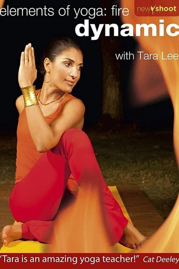 elements of yoga fire dynamic with Tara Lee  relaxation