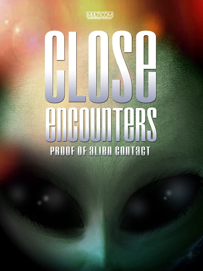 Close Encounters Proof of Alien Contact