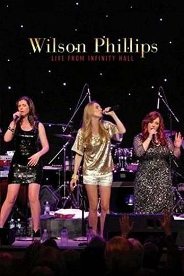 Wilson Phillips Live from Infinity Hall Poster