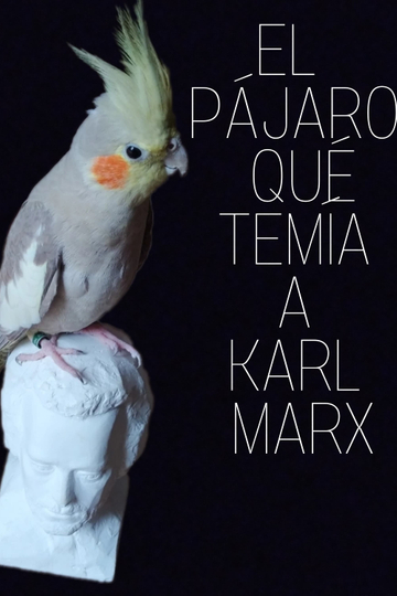 El pájaro que temía a Karl Marx Poster