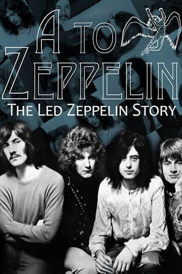 A to Zeppelin The Story of Led Zeppelin