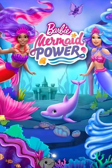 Barbie: Mermaid Power (2022) - Movie | Moviefone