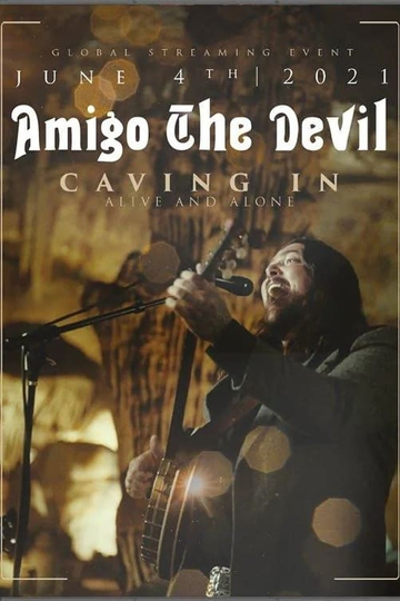 Amigo the Devil  Caving In Alive and Alone Poster