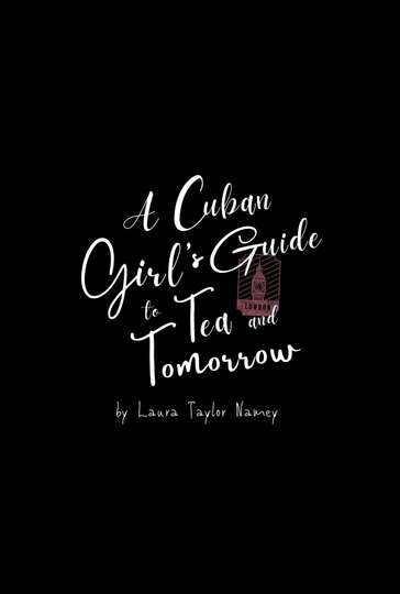 A Cuban Girl’s Guide To Tea And Tomorrow Poster
