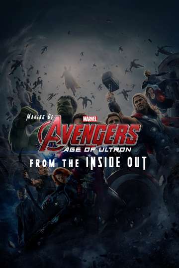 From the Inside Out: Making of Avengers - Age of Ultron