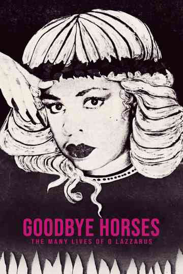 Goodbye Horses: The Many Lives of Q Lazzarus