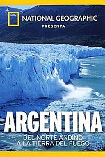 Argentina Del Norte Andino a la Tierra del Fuego