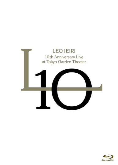 家入レオ Leo Ieiri  10th Anniversary Live at 东京ガーデンシアター 2022