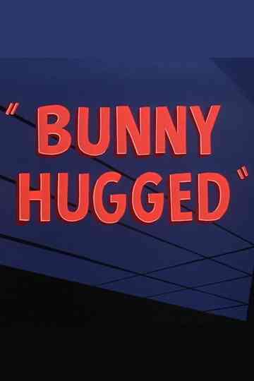 Bunny Hugged