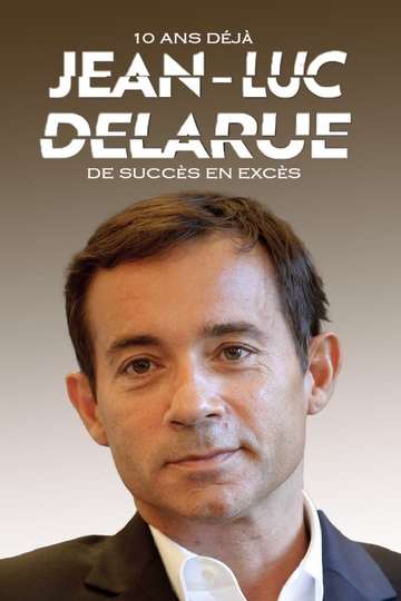 Jean-Luc Delarue, 10 ans déjà : de succès en excès Poster