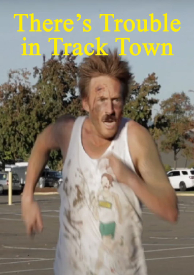 Theres Trouble in Track Town Poster