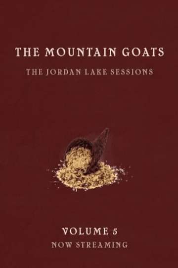the Mountain Goats: the Jordan Lake Sessions (Volume 5) Poster