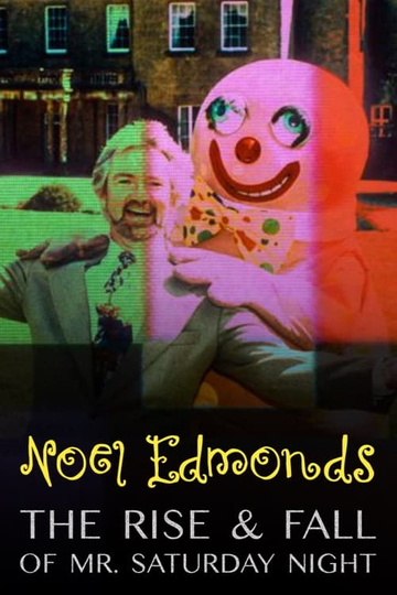 Noel Edmonds: The Rise & Fall of Mr Saturday Night