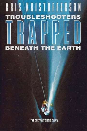 Trouble Shooters Trapped Beneath the Earth Poster