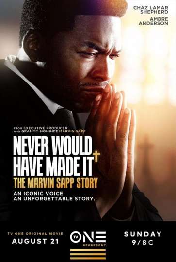 Never Would Have Made It The Marvin Sapp Story Poster