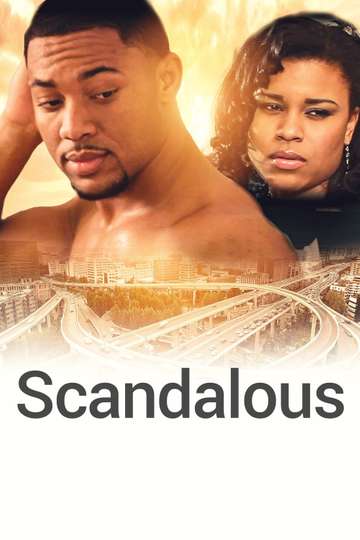 Scandalous - Cast, Reviews, Trailers & Where to Watch | Moviefone