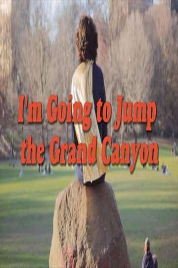 I’m Going to Jump The Grand Canyon