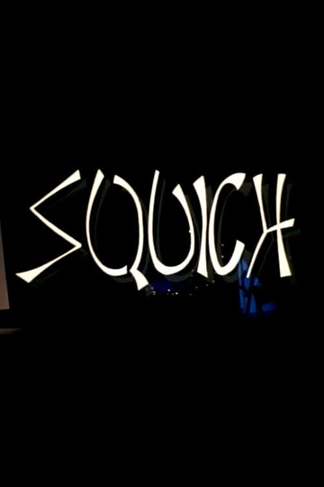 Squich!