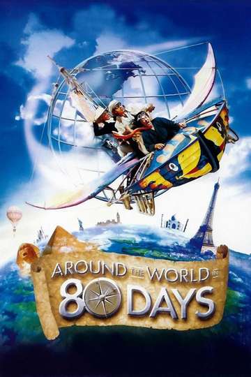 Around the World in 80 Days (2004) - Movie | Moviefone
