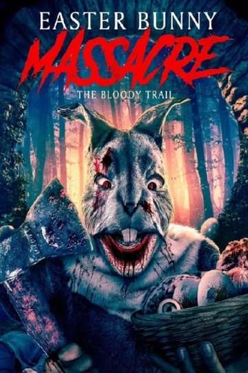 Easter Bunny Massacre The Bloody Trail Poster